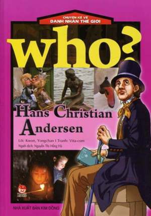 Chuyện Kể Về Danh Nhân Thế Giới - Hans Christian Andersen