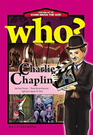 Chuyện Kể Về Danh Nhân Thế Giới - Charlie Chaplin