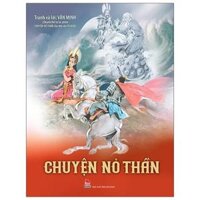 Chuyện Nỏ Thần (Tái Bản 2021)