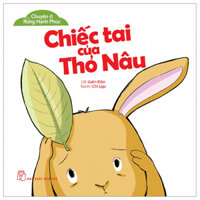 Chuyện Ở Rừng Hạnh Phúc - Chiếc Tai Của Thỏ Nâu