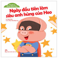 Chuyện Ở Rừng Hạnh Phúc - Ngày Đầu Làm Siêu Anh Hùng Của Heo