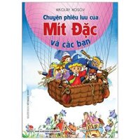 Chuyện Phiêu Lưu Của Mít Đặc Và Các Bạn Tái Bản 2019