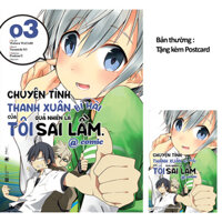 Chuyện Tình Thanh Xuân Bi Hài Của Tôi Quả Nhiên Là Sai Lầm Comic - Tập 3 - Bản Thường  Tặng Kèm Postcard