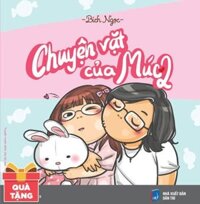 Chuyện Vặt Của Múc 2 - Tặng Kèm Bookmark + Postcard + Búp Bê Giấy (Số Lượng Có Hạn)