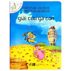 Chuyện xóm gà: Giải cứu gà con - Christian Jolibois & Christian Heinrich