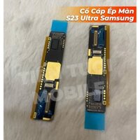 Cổ cáp ép màn s23 ultra samsung