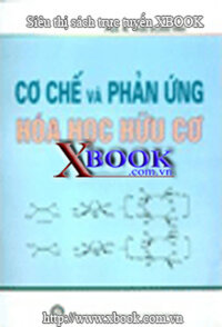 CƠ CHẾ VÀ PHẢN ỨNG HÓA HỌC HỮU CƠ - Tập 2