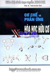 CƠ CHẾ VÀ PHẢN ỨNG HÓA HỌC HỮU CƠ - Tập 1