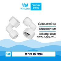 Co cút nối nhanh 21-6 ren trong và 21-10 ren trong dùng trong máy lọc nước (combo 2 cái hoặc 5 cái)