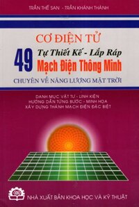 Cơ Điện Tử - Tự Thiết Kế - Lắp Ráp 49 Mạch Điện Thông Minh Chuyên Về Năng Lượng Mặt Trời