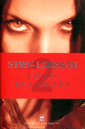 Cô gái đùa với lửa - Stieg Larsson