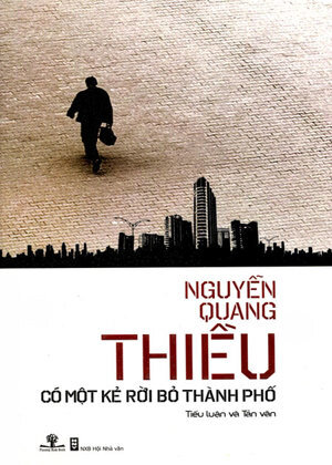 Có một kẻ rời bỏ thành phố - Nguyễn Quang Thiều