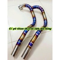 Cổ pô TITAN THẬT GẮN EX150 MX KING hàng cao cấp