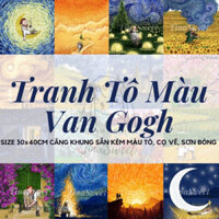 [CÓ SẴN] Tranh tô màu Van Gogh 30x40cm căng khung sẵn, kèm màu, cọ vẽ, sơn bóng và tặng khăn lau