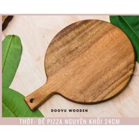 (có size 30cm) Thớt gỗ keo nguyên khối- đế pizza sử dụng dầu an toàn thực phẩm