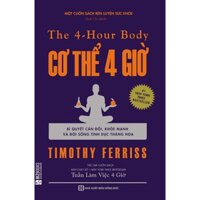 Cơ Thể 4 Giờ - The 4 Hour Body Tặng Kho Audio Books