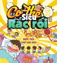 Cơ thể siêu rắc rối - Nước tiểu thật khó hiểu