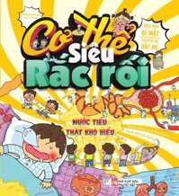 Cơ Thể Siêu Rắc Rối - Nước Tiểu Thật Khó Hiểu