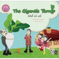 Cổ Tích Thế Giới Song Ngữ Anh - Việt The Gigantic Tunip - Nhổ Củ Cải Tái Bản 2019
