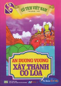 Cổ Tích Việt Nam - An Dương Vương Xây Thành Cổ Loa