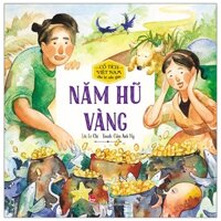 Cổ Tích Việt Nam Cho Bé Mẫu Giáo - Năm Hũ Vàng