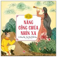 Cổ Tích Việt Nam Cho Bé Mẫu Giáo - Nàng Công Chúa Nhìn Xa Tái Bản