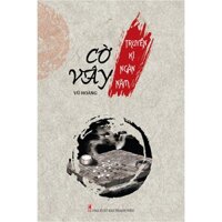 Cờ Vây - Truyền Kỳ Ngàn Năm  Vũ Hoàng