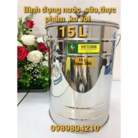 (Có Video SP)Bình đựng nước sữa ,thực phẩm inox 15 lít ko vòi SUS 304 ,Xô inox có nắp đậy 15 lít inox 304, CHÍNH HÃNGVN