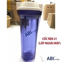 CỐC LỌC NƯỚC 10 INCH REN 21MM NHỰA TRONG CAO CẤP GIÁ RẺ HÀ NỘI