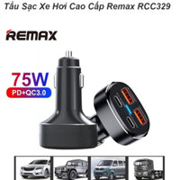 Cóc Sạc Nhanh Xe Hơi 75W Remax Rcc-329 Tẩu Sạc Ô Tô Pd+Qc 2 Cổng Usb 2 Cổng Type C Có Led Siêu Đẹp Chính Hãng [BH 1 Năm]