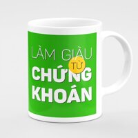 Cốc uống nước Làm Giàu Từ Chứng Khoán