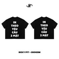 (COD) ÁO BOXY IN THEO YÊU CẦU - IN GÌ CŨNG ĐƯỢC - BOXY 260GSM