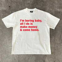 (COD) Áo thun WEAR WHAT YOU NEED i'm boring baby basic tee black / white cotton 250GSM