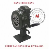 Còi hú báo động quay tay LK-100A còi báo động công nghiệp chất liệu gang thép ko gỉ, hàng ch