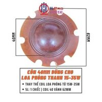 Coil Loa Nén 52Mm 50W Đến 85W, Côn 40Mm Từ 15W Đến 35W, Côn Loa Phóng Thanh Peak-25, Peak-35, HC-65VN, 60VN-H2Pro Tech - Coil 40mm