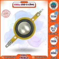 Coil Loa Treble 250 Dome – 2 Càng Mũi Titanium