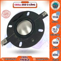 Coil Loa Treble 250 Dome – Dĩa Tròn Mũi Titanium
