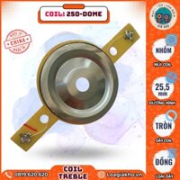 Coil Loa Treble 250 Dome – Mũi Nhôm