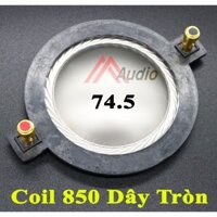 Coil Loa Treble 850 PA - Dây Tròn 74.5 - Giá 1 Cái