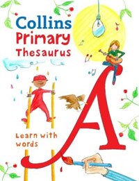 COLLINS PRIMARY THESAURUS - COLLINS DICTIONARY : LEARN WITH WORDS