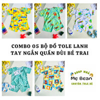 COMBO 05 BỘ ĐỒ TOLE BÉ TRAI - TAY NGẮN QUẦN ĐÙI (TOLE/LANH 2 DA LOẠI 1)