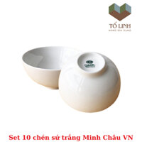Combo 10 chén cơm sứ trắng Minh Châu cao cấp,set 10 bát cơm Minh Châu trắng Việt Nam