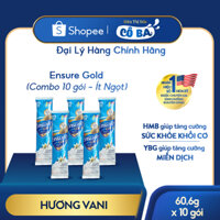 Combo 10 Gói Sữa Bột Ensure Gold Ít Ngọt, Hương Vani, Tăng Cường Sức Khỏe và Miễn Dịch (60.6g/gói)