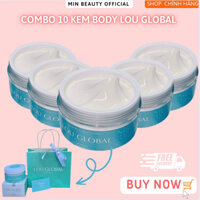 Combo 10 Kem Body Lou Global Dưỡng Trắng - Mờ Thâm Rạn - Dưỡng Ẩm - Chống Nắng Toàn Thân
