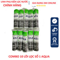 Combo 10 lõi lọc nước AQUA lõi 1 dùng được cho máy lọc nước RO gia đình