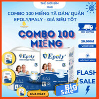 Combo 100 Miếng Tã Dán/Quần người lớn EPOLY/IPALY Co Giãn Tốt, Siêu Mềm Mại, Giá thành rẻ.