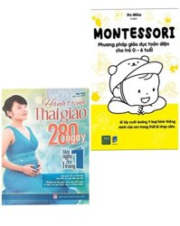 Combo 2 cuốn Hành Trình Thai Giáo 280 Ngày  Montessori  Phương Pháp Giáo Dục Toàn Diện Cho Trẻ 0-6 Tuổi  Bộ sách làm cha mẹ cực hay