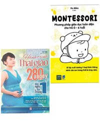 Combo 2 cuốn Hành Trình Thai Giáo 280 Ngày  Montessori  Phương Pháp Giáo Dục Toàn Diện Cho Trẻ 0-6 Tuổi  Bộ sách làm cha mẹ cực hay