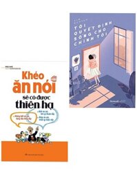 Combo 2 cuốn Khéo Ăn Nói Sẽ Có Được Thiên Hạ  Tôi Quyết Định Sống Cho Chính Tôi  Bộ sách kỹ năng sống hay