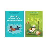 Combo 2 cuốn Làm Sao Để Con Thôi Ngang Bướng  Cùng Con Bước Qua Tiểu Học